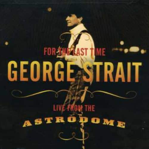 George Strait - For Last the Time: Live from the Astrodome   - COMPACT DISCS [CD] price history on PriceWatchPro