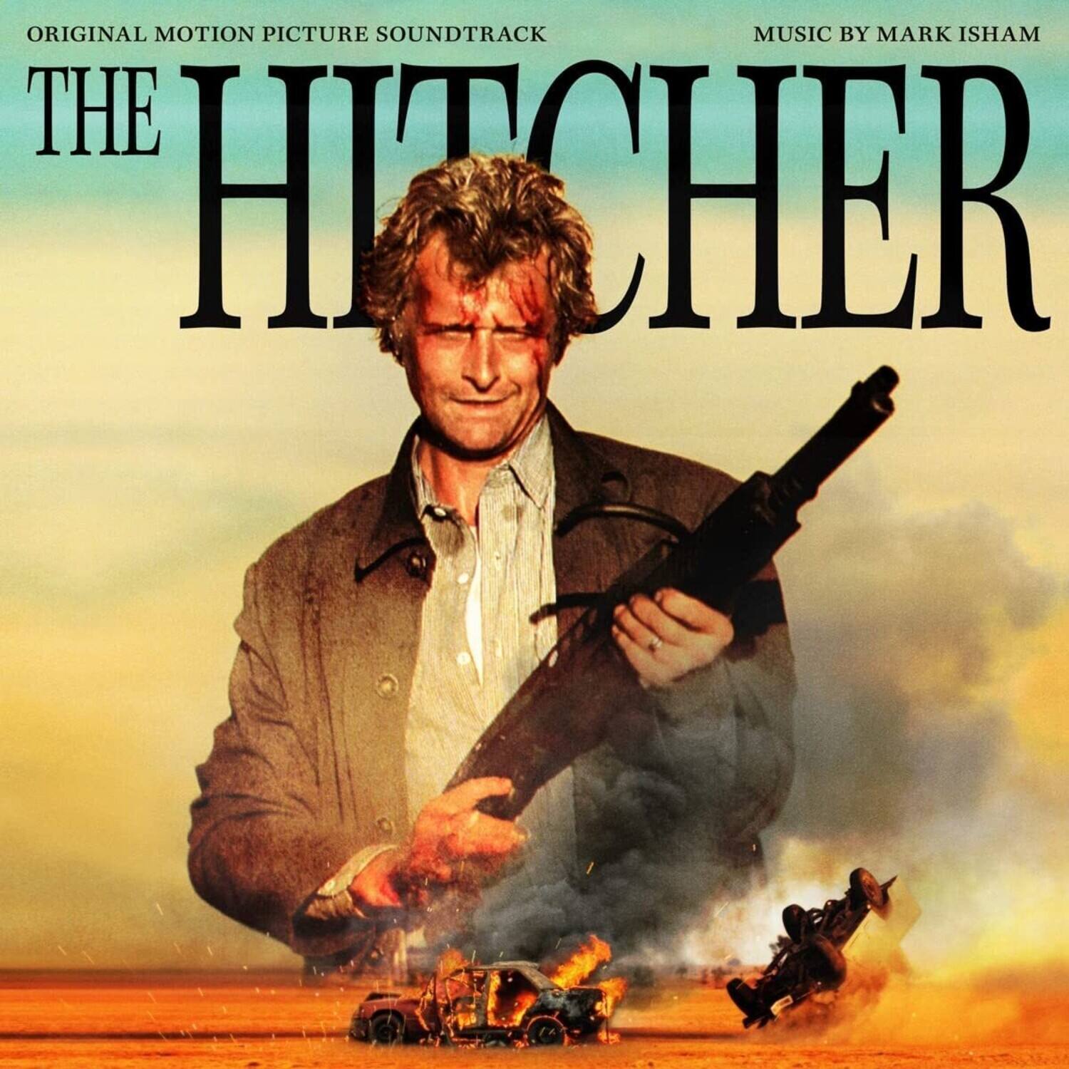 ORIGINAL MOTION PICTURE SOUNDTRACK  
MUSIC BY MARK ISHAM  

THE HITCHER