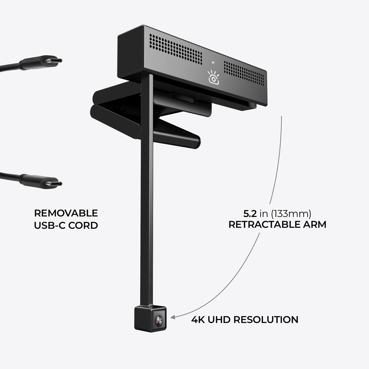 - REMOVABLE USB-C CORD
- 5.2 in (133mm) RETRACTABLE ARM
- 4K UHD RESOLUTION