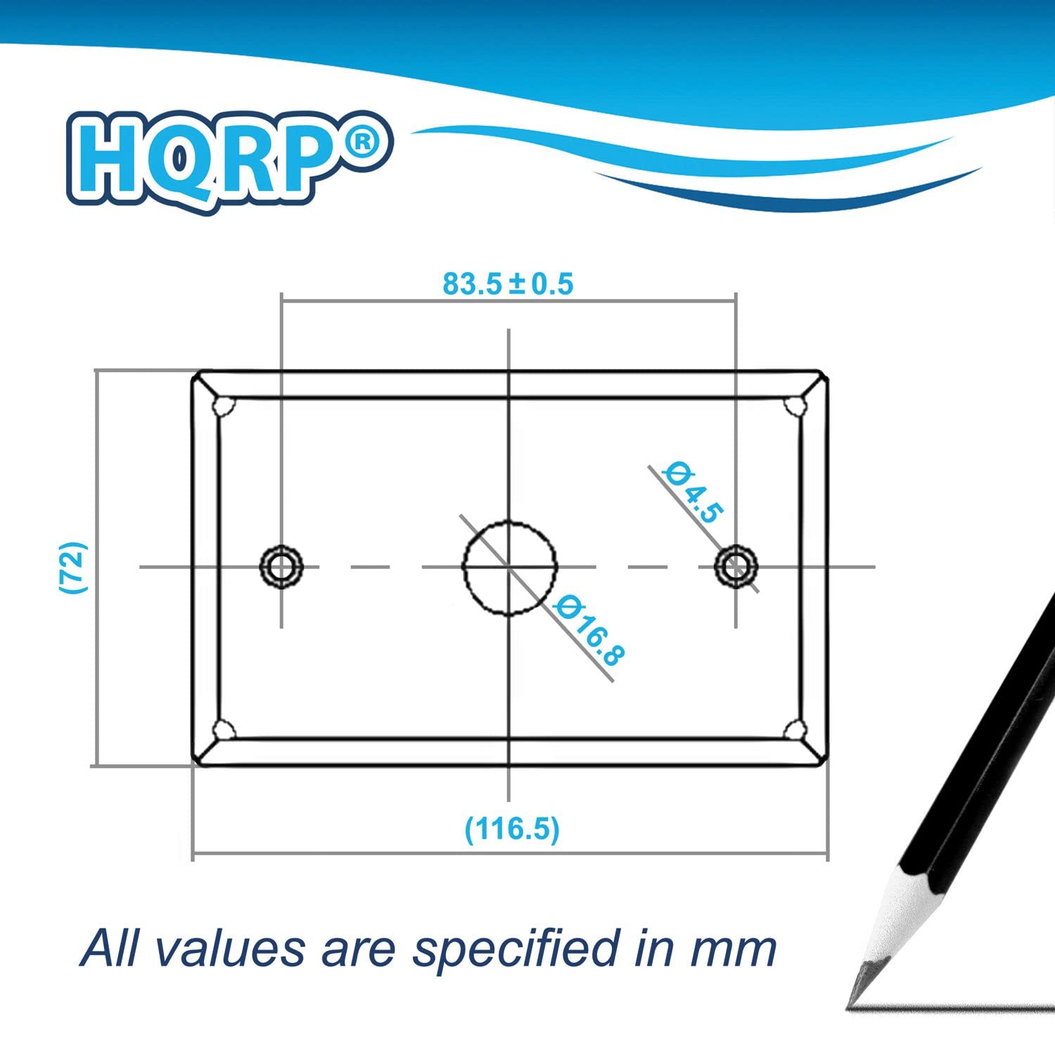 HQRP 83.5±0.5 (72) 4.5 16.8 (116.5) All values are specified in mm