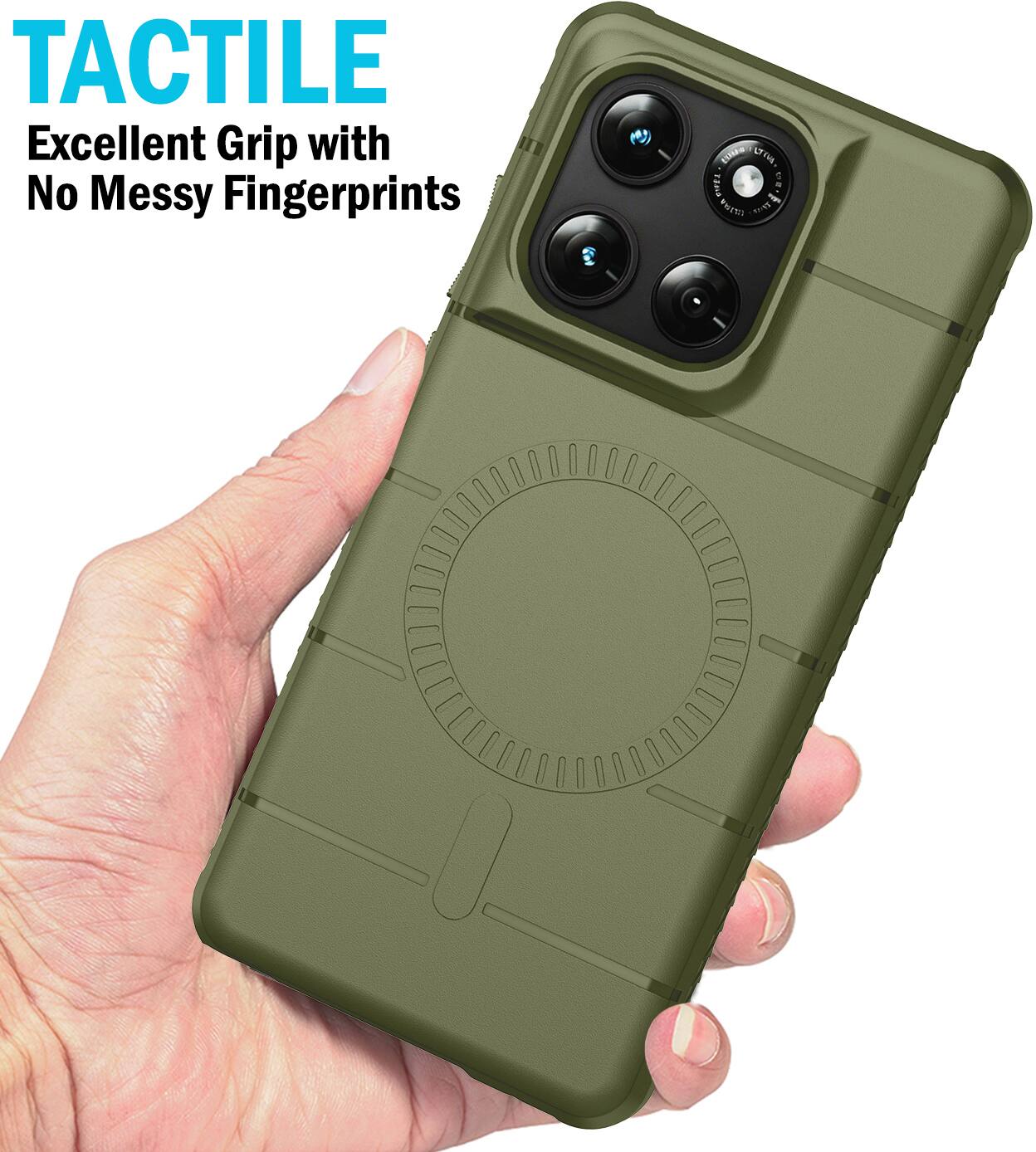 TACTILE  
Excellent Grip with No Messy Fingerprints