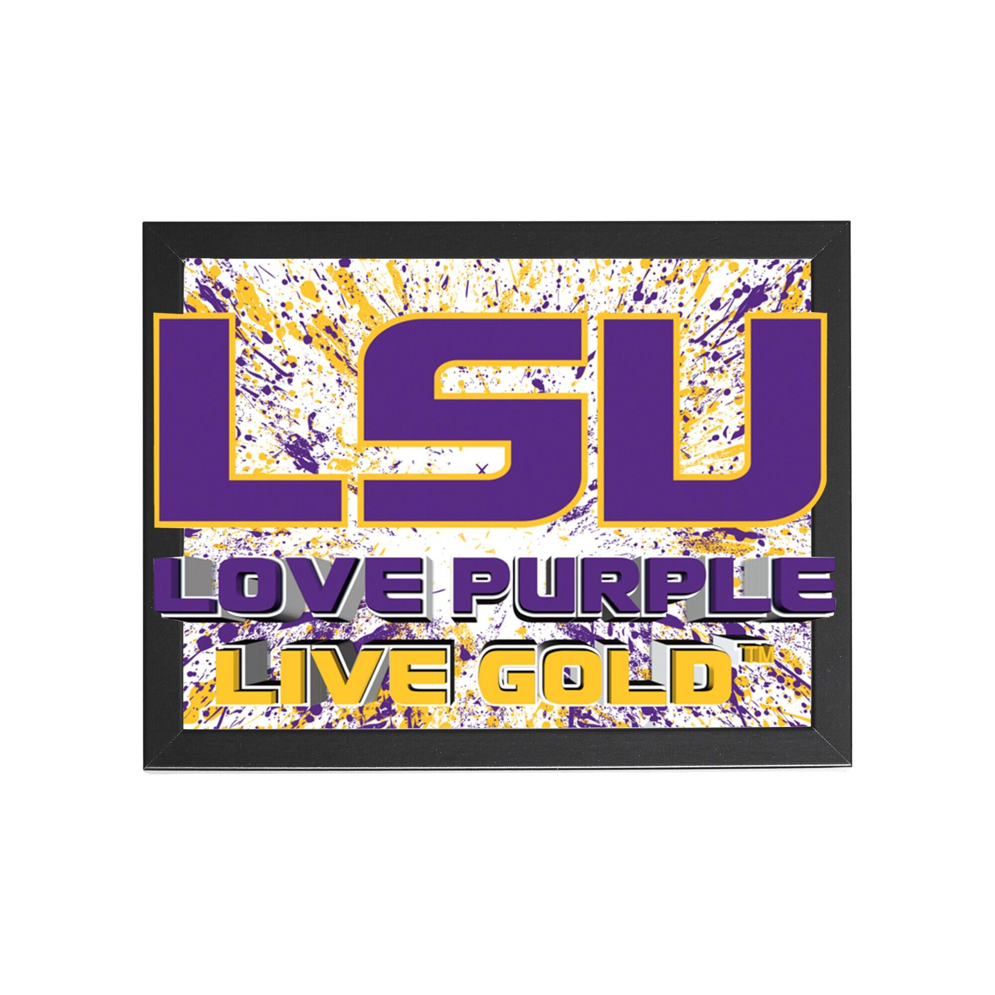 LSU  
LOVE PURPLE  
LIVE GOLD