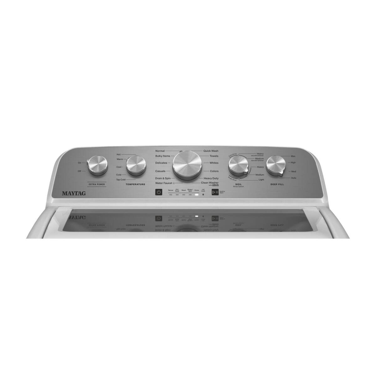 MAYTAG

EXTRA POWER

TEMPERATURE
- Hot
- Warm
- Cold
- Tap Cold

WATER FLOW
- Normal
- Bulky Items
- Delicates
- Casual
- Drain & Spin

SOIL LEVEL
- Quick Wash
- Towels
- Whites
- Colors
- Heavy Duty
- Heavy
- Medium
- Light
- Auto

DEEP FILL

MAYTAG

OPEN LIFT