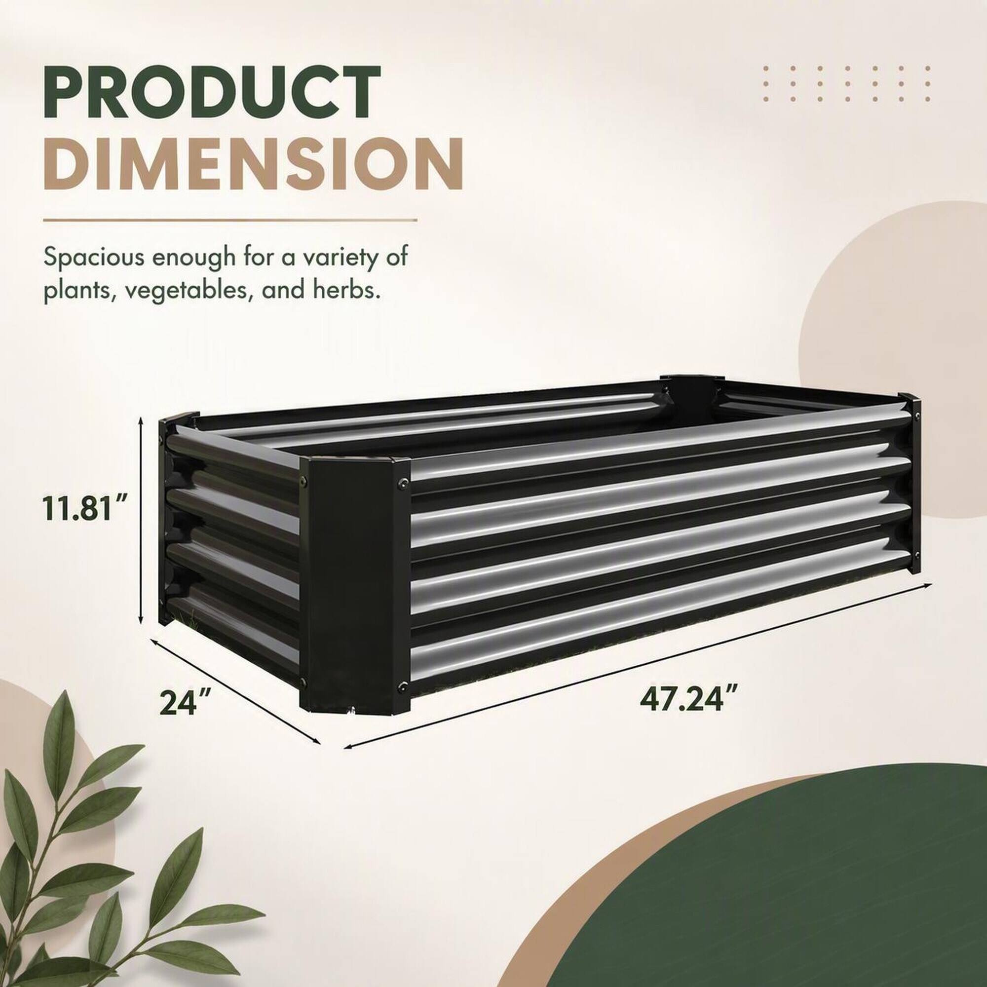 PRODUCT DIMENSION

Spacious enough for a variety of plants, vegetables, and herbs.

11.81"
24"
47.24"