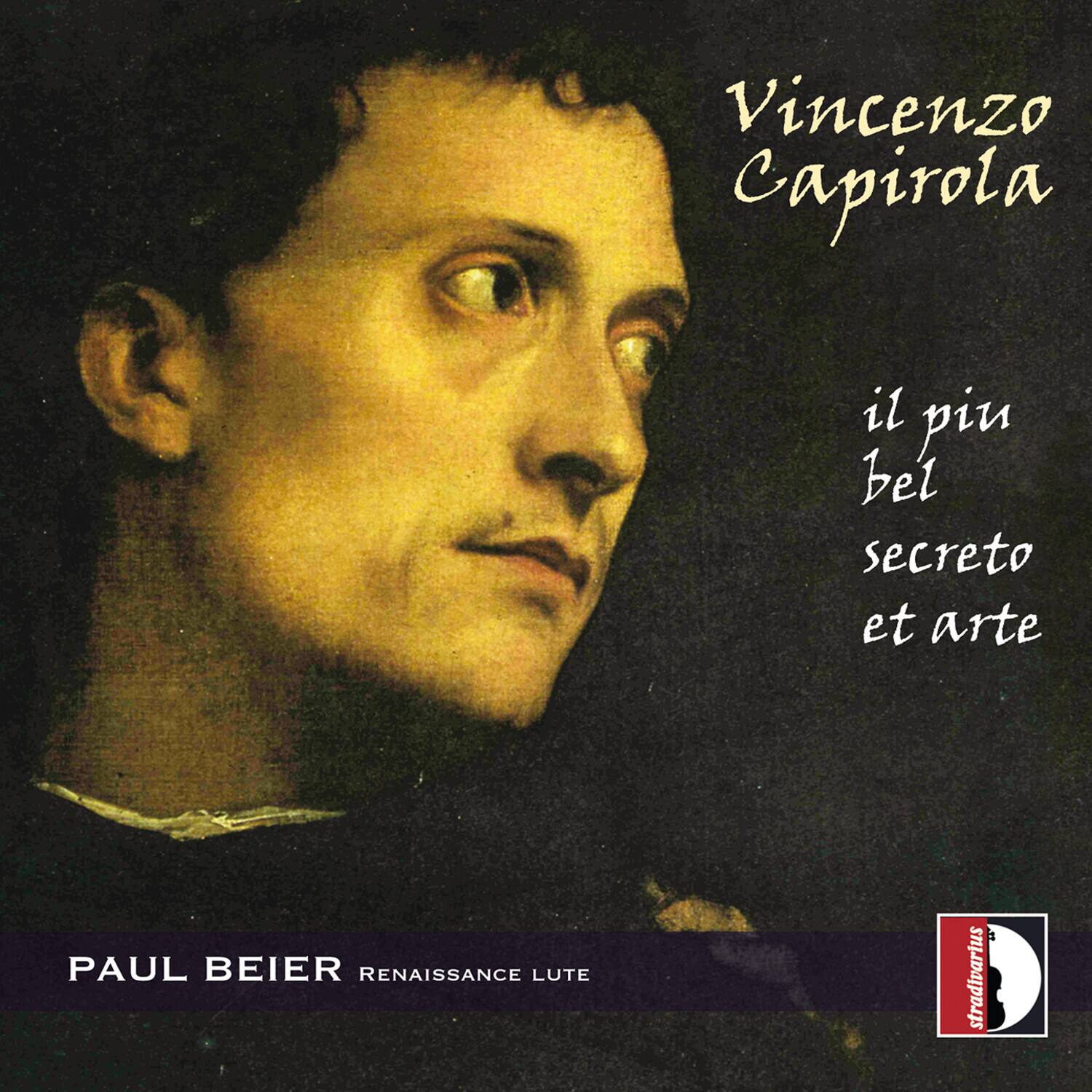 Vincenzo Capirola  
il più bel secreto et arte  

PAUL BEIER  
RENAISSANCE LUTE  

stradivarius