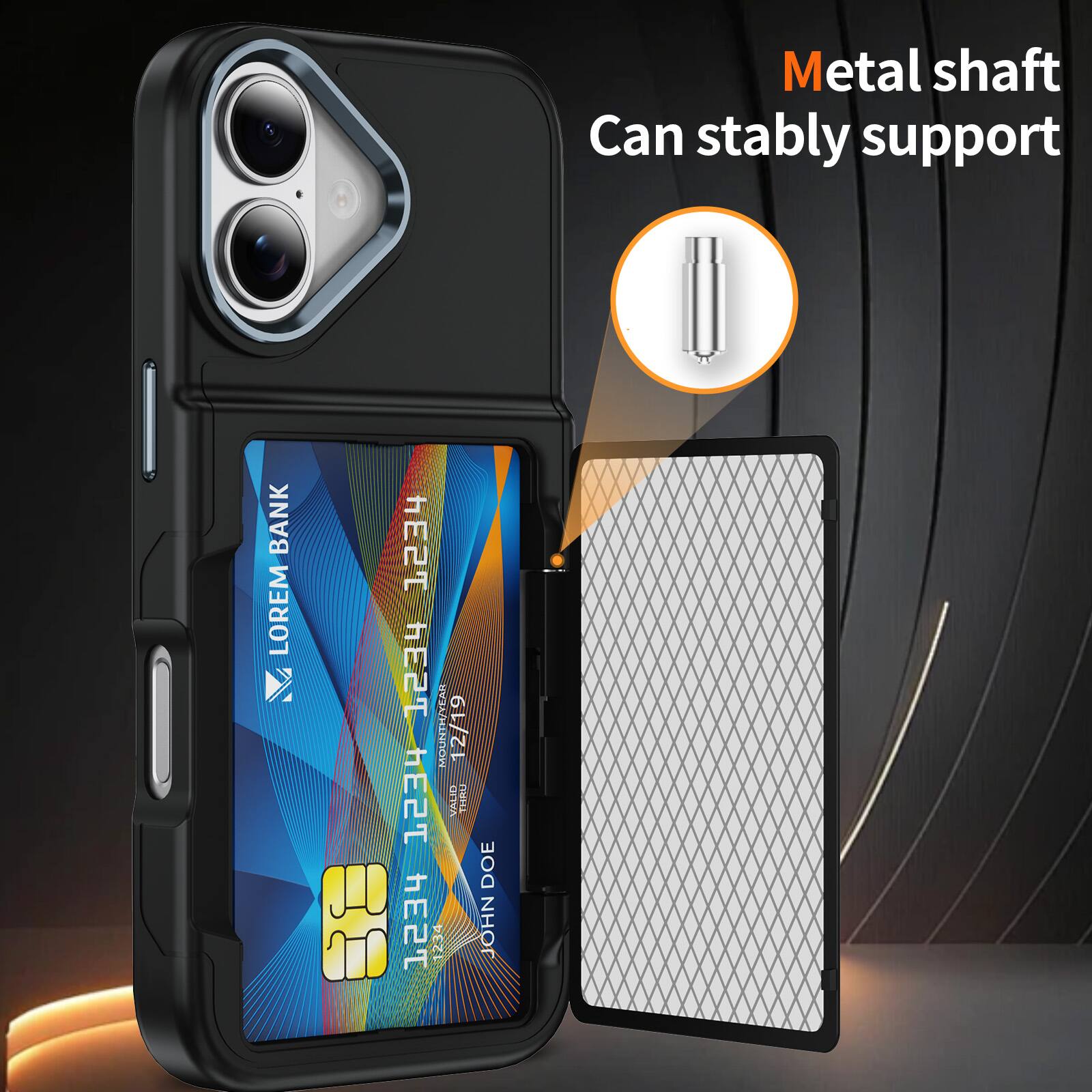 Metal shaft can stably support

LOREM BANK

VALID THRU 12/19

1234 5678 9012 3456

JOHN DOE