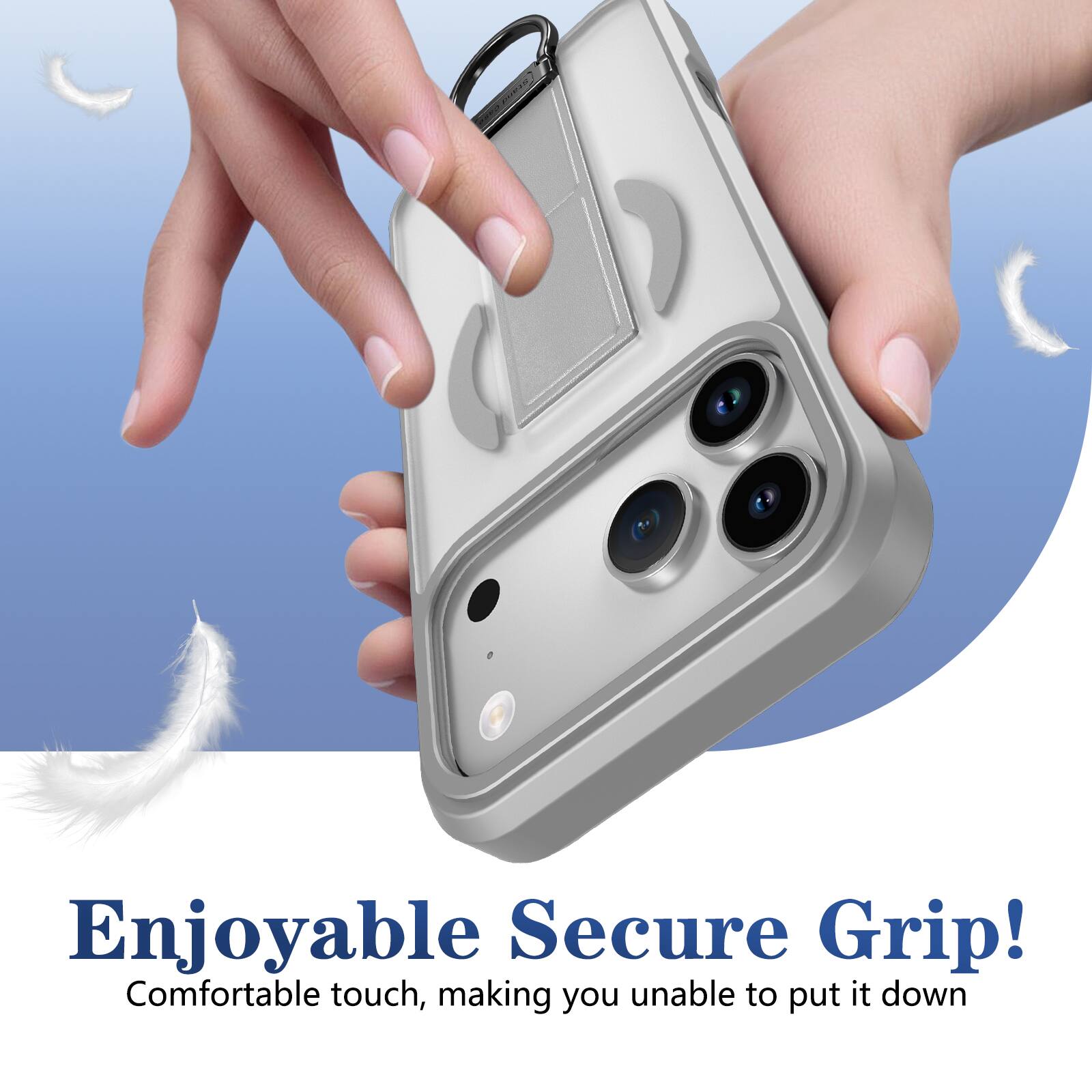 Enjoyable Secure Grip!  
Comfortable touch, making you unable to put it down