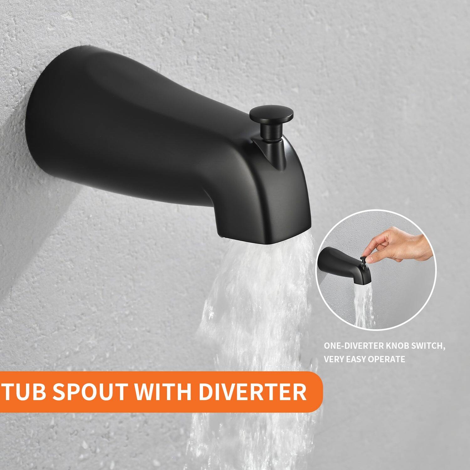 TUB SPOUT WITH DIVERter

ONE-DIVERter KNOB SWITCH, VERY EASY OPERATE