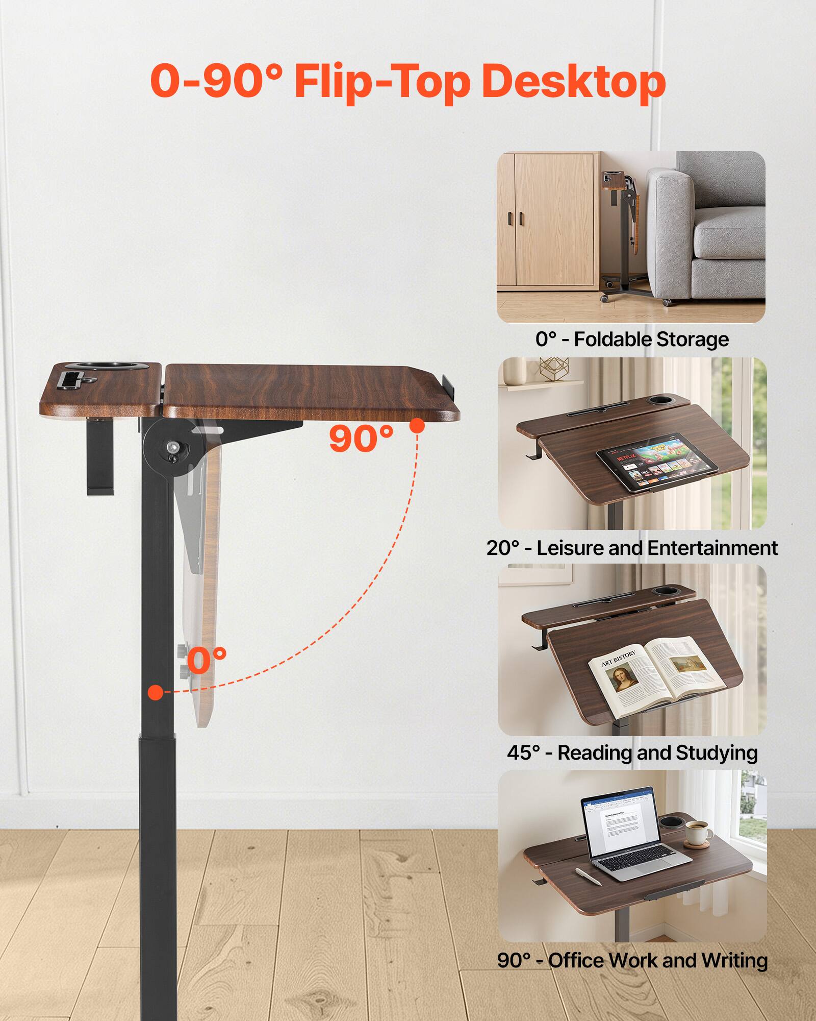 0-90° Flip-Top Desktop

0° - Foldable Storage

20° - Leisure and Entertainment

45° - Reading and Studying

90° - Office Work and Writing