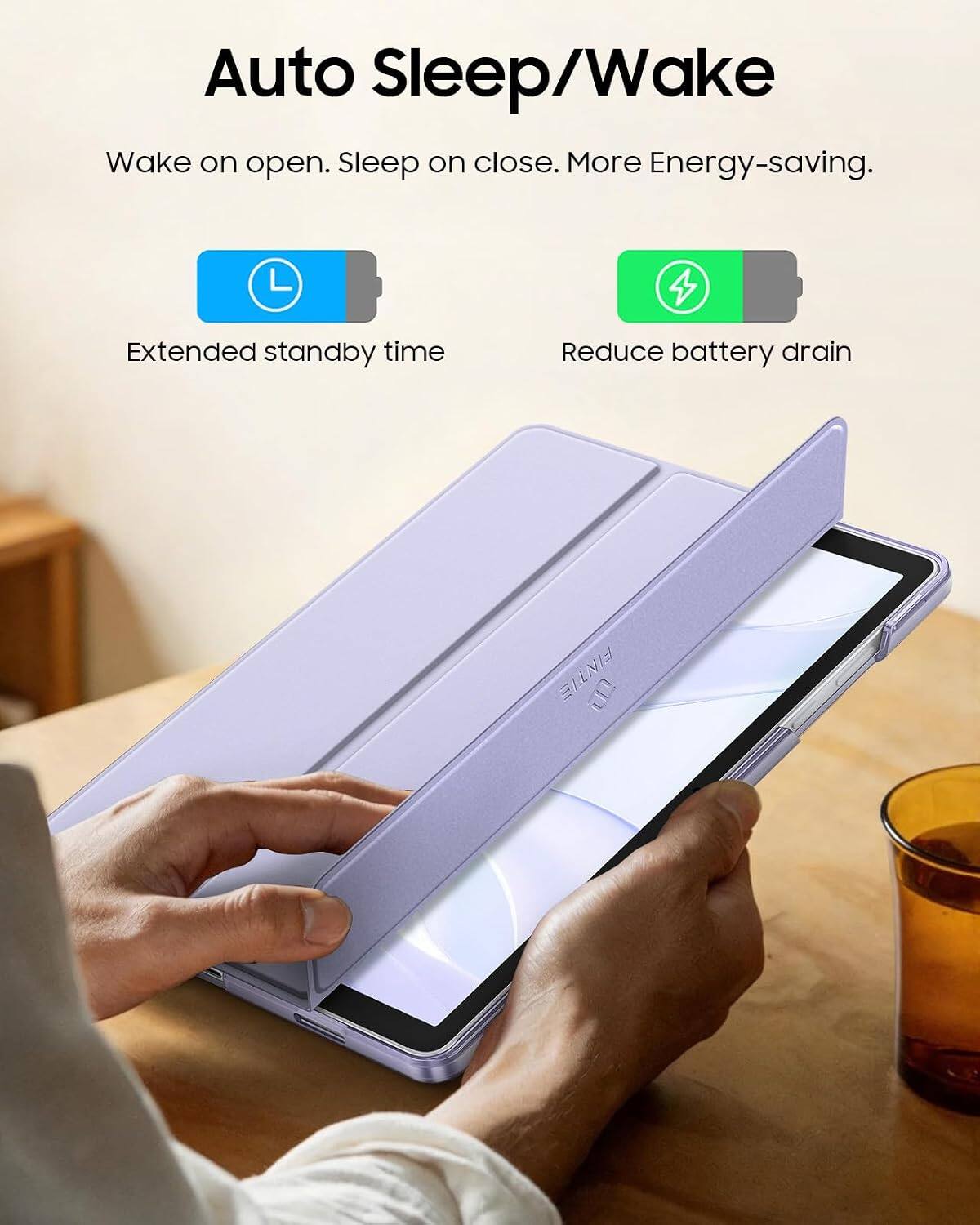 Auto Sleep/Wake  
Wake on open. Sleep on close. More Energy-saving.  
Extended standby time  
Reduce battery drain