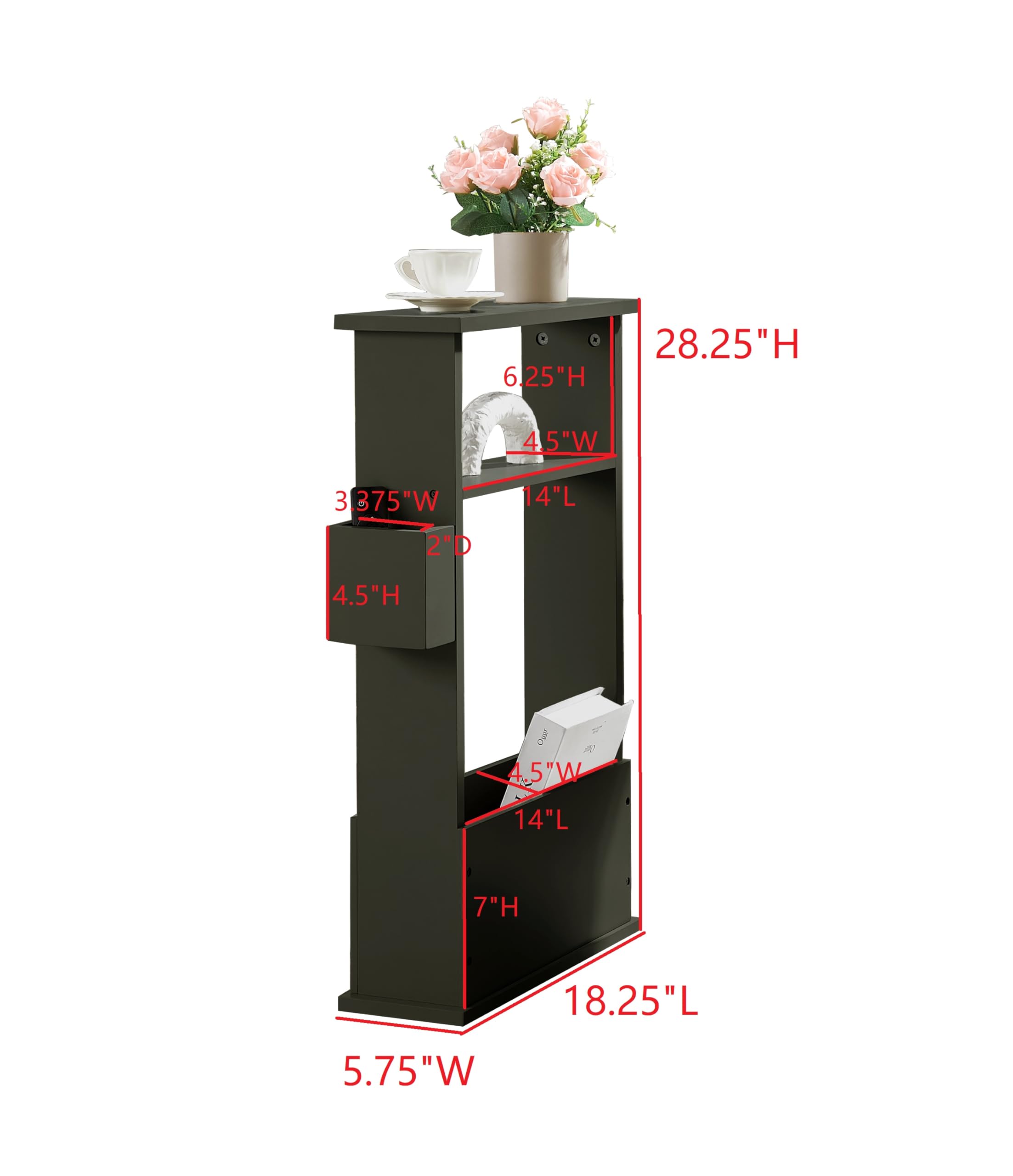 - Height: 28.25"
- Width: 5.75"
- Length: 18.25"
- Top Shelf:
  - Height: 6.25"
  - Width: 4.5"
  - Length: 14"
- Middle Shelf:
  - Height: 4.5"
  - Width: 3.75"
  - Length: 14"
  - Depth: 2"
- Bottom Shelf:
  - Height: 7"
  - Width: 5.75"
  - Length: 14"