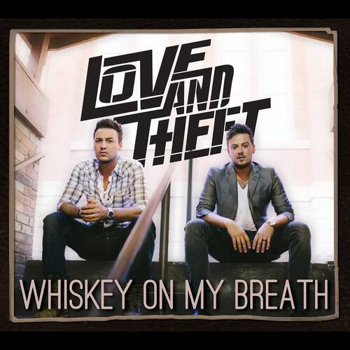 Love and Theft - Whiskey On My Breath   - COMPACT DISCS [CD]