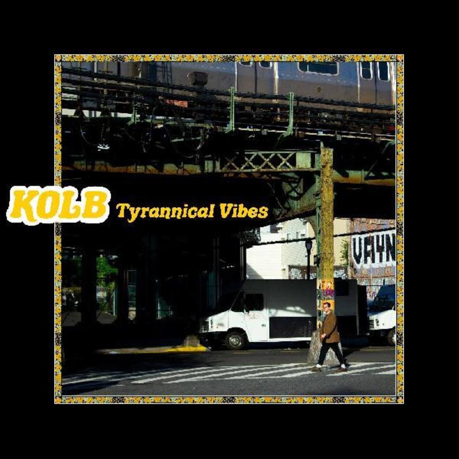 KOLB  
Tyrannical Vibes  
VAYN