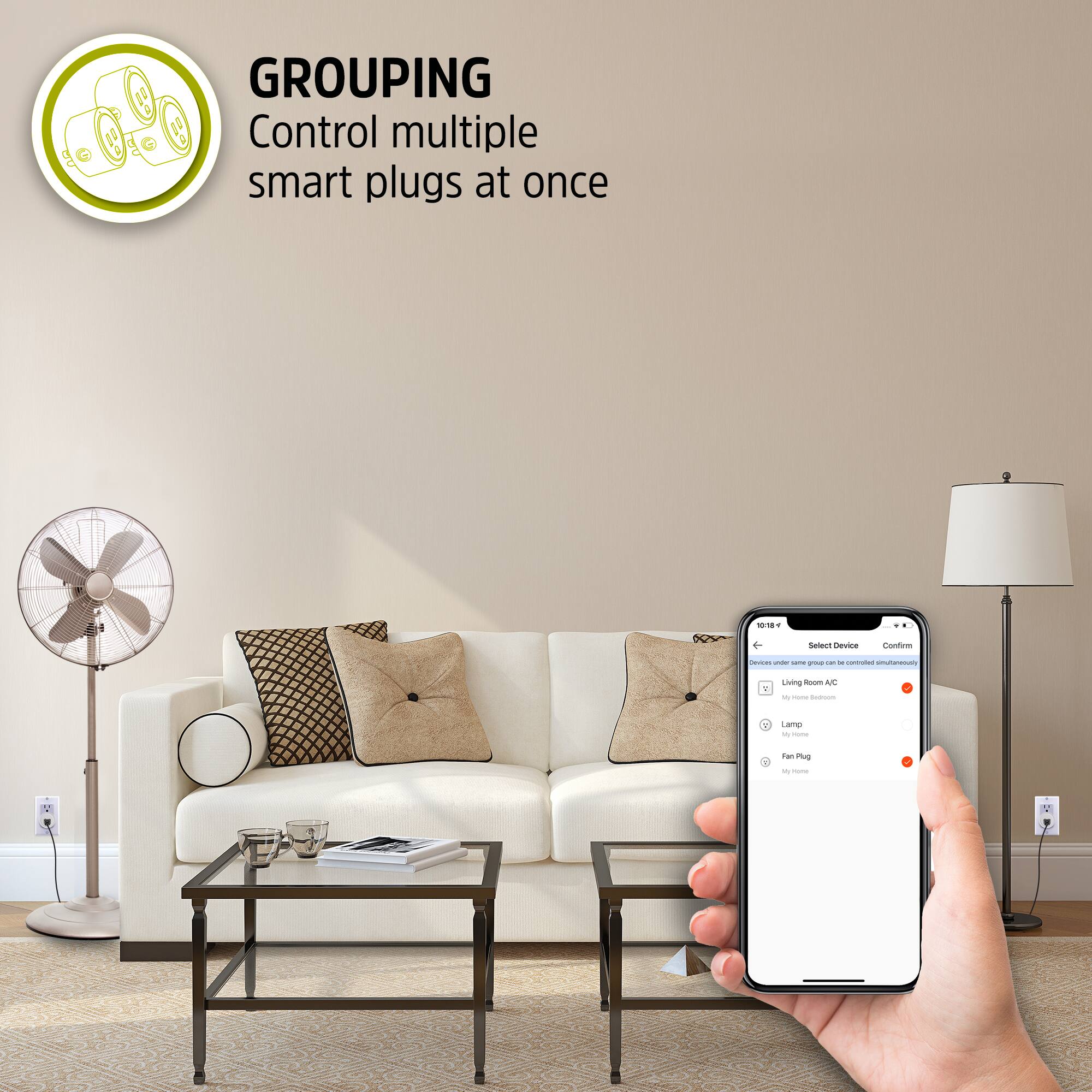 GROUPING  
Control multiple smart plugs at once