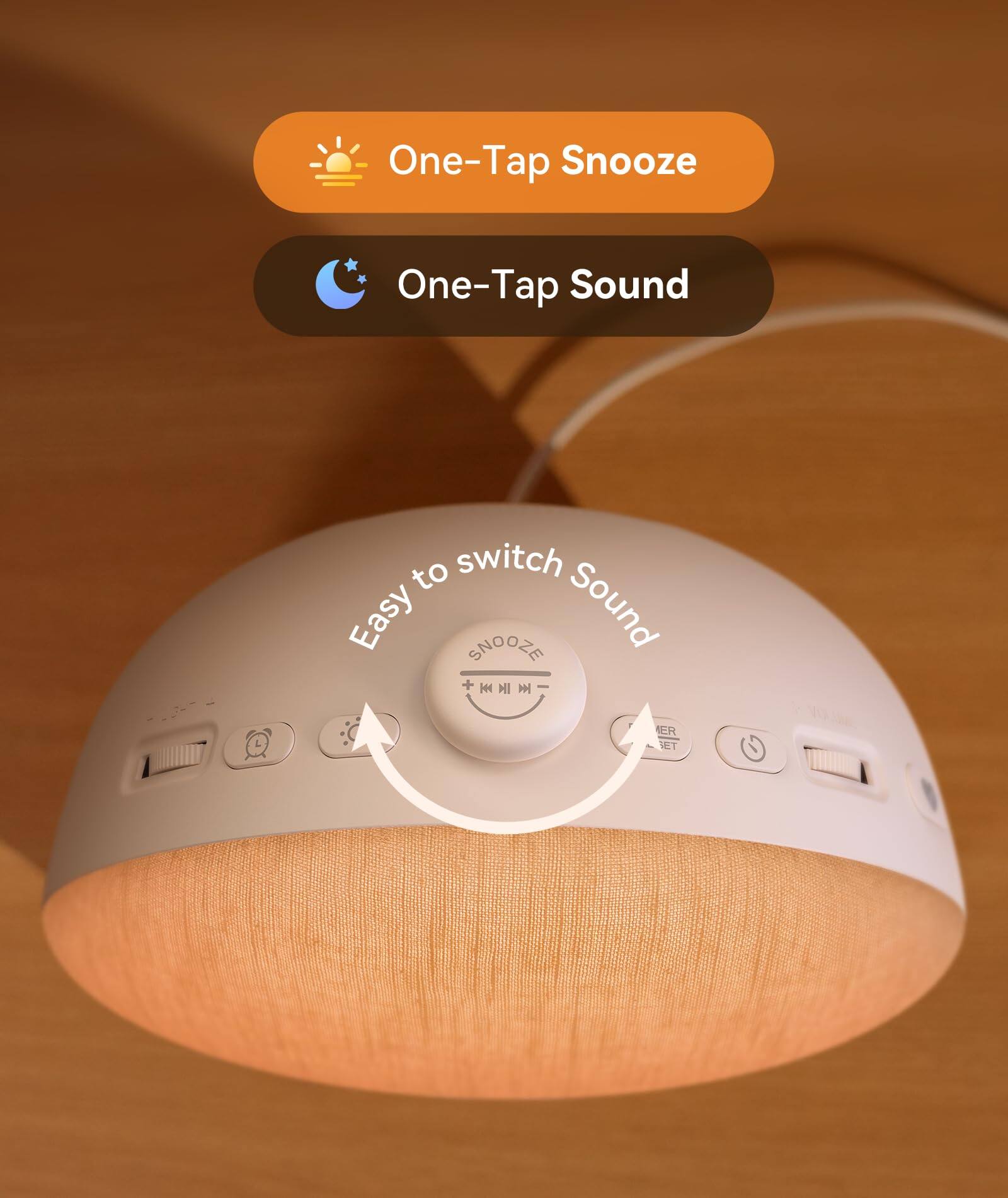 One-Tap Snooze  
One-Tap Sound  
Easy to switch Sound