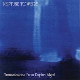 Neptune Towers - Transmissions from Empire Algol - VINYL LP