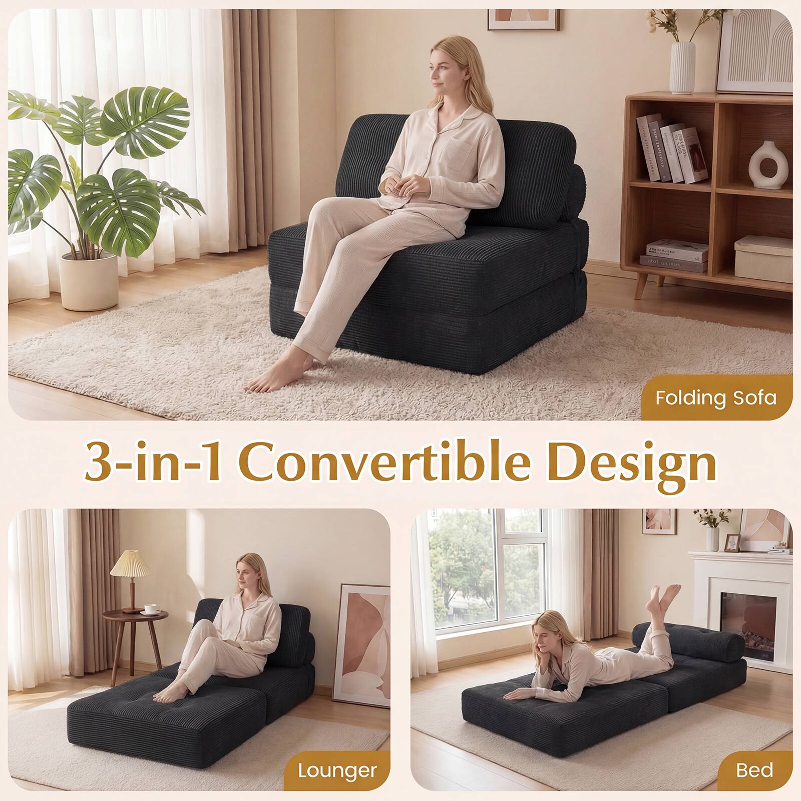 3-in-1 Convertible Design

Folding Sofa

Lounger

Bed