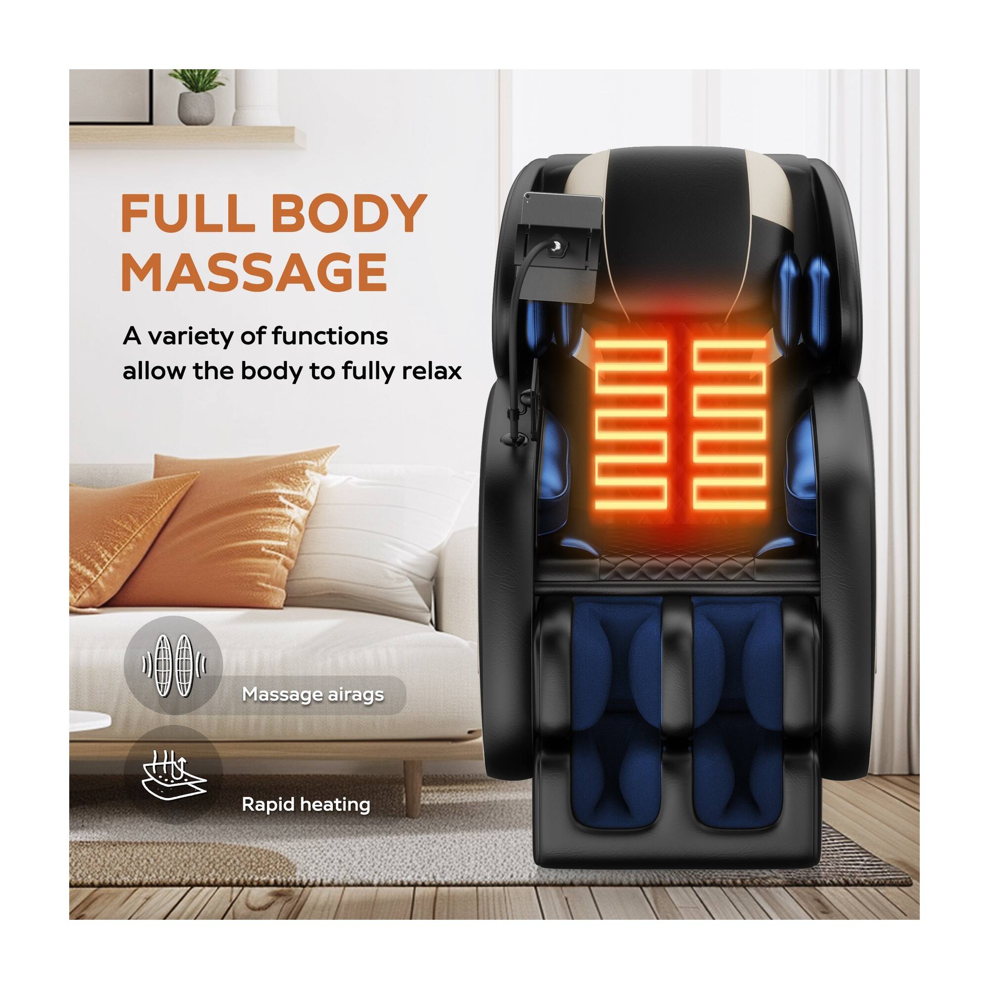 FULL BODY MASSAGE  
A variety of functions allow the body to fully relax  
Massage airbags  
Rapid heating