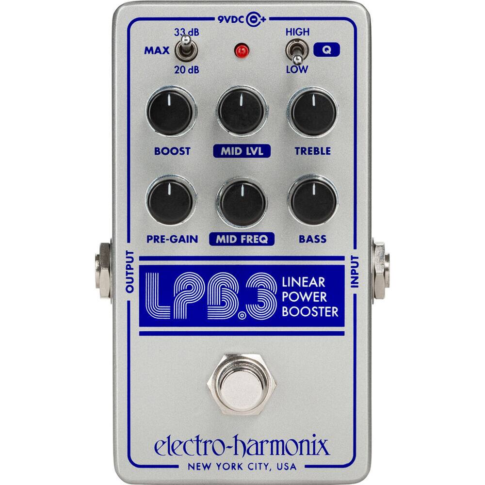 33dB MAX 20 dB  
9VDC  
HIGH LOW  
BOOST MID LVL TREBLE  
PRE-GAIN MID FREQ BASS  
OUTPUT LINEAR INPUT  
LPB.3 BOOSTER  
LINEAR POWER BOOSTER  
electro-harmonix  
NEW YORK CITY, USA