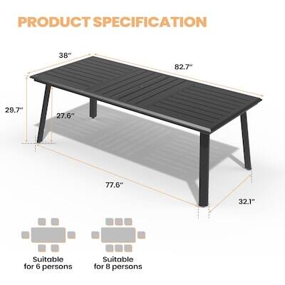 PRODUCT SPECIFICATION

- 38"
- 82.7"
- 29.7"
- 27.6"
- 77.6"
- 32.1"

Suitable for 6 persons

Suitable for 8 persons