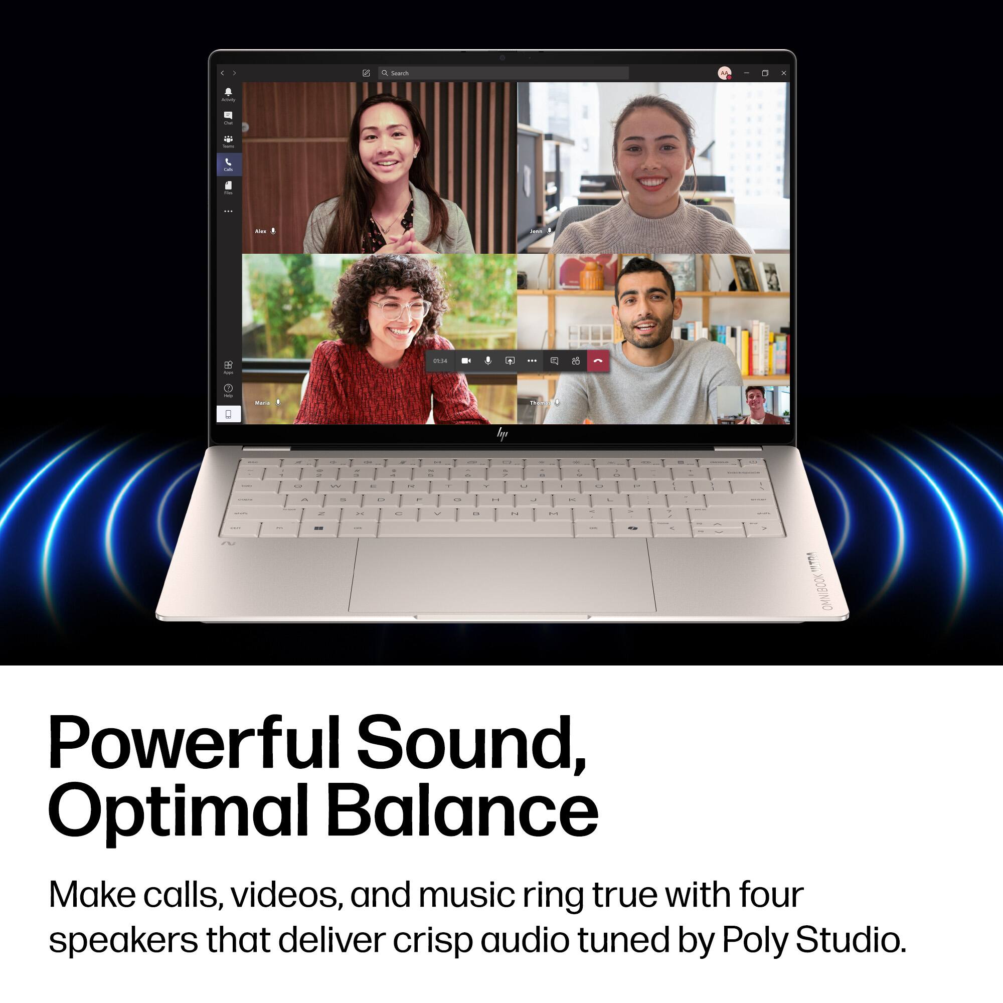 Powerful Sound, Optimal Balance

Make calls, videos, and music ring true with four speakers that deliver crisp audio tuned by Poly Studio.
