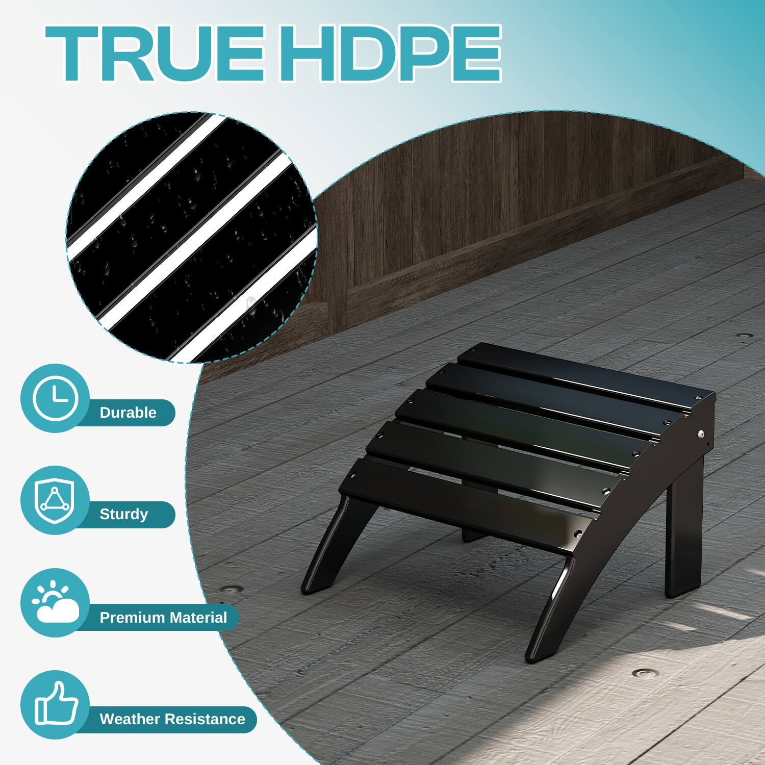 TRUE HDPE

- Durable
- Sturdy
- Premium Material
- Weather Resistance