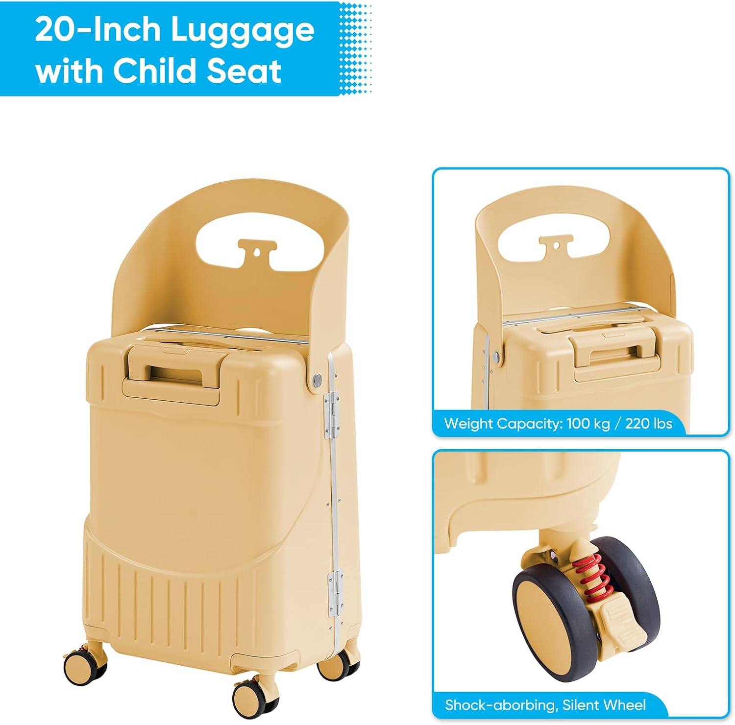 20-Inch Luggage with Child Seat

Weight Capacity: 100 kg / 220 lbs

Shock-absorbing, Silent Wheel