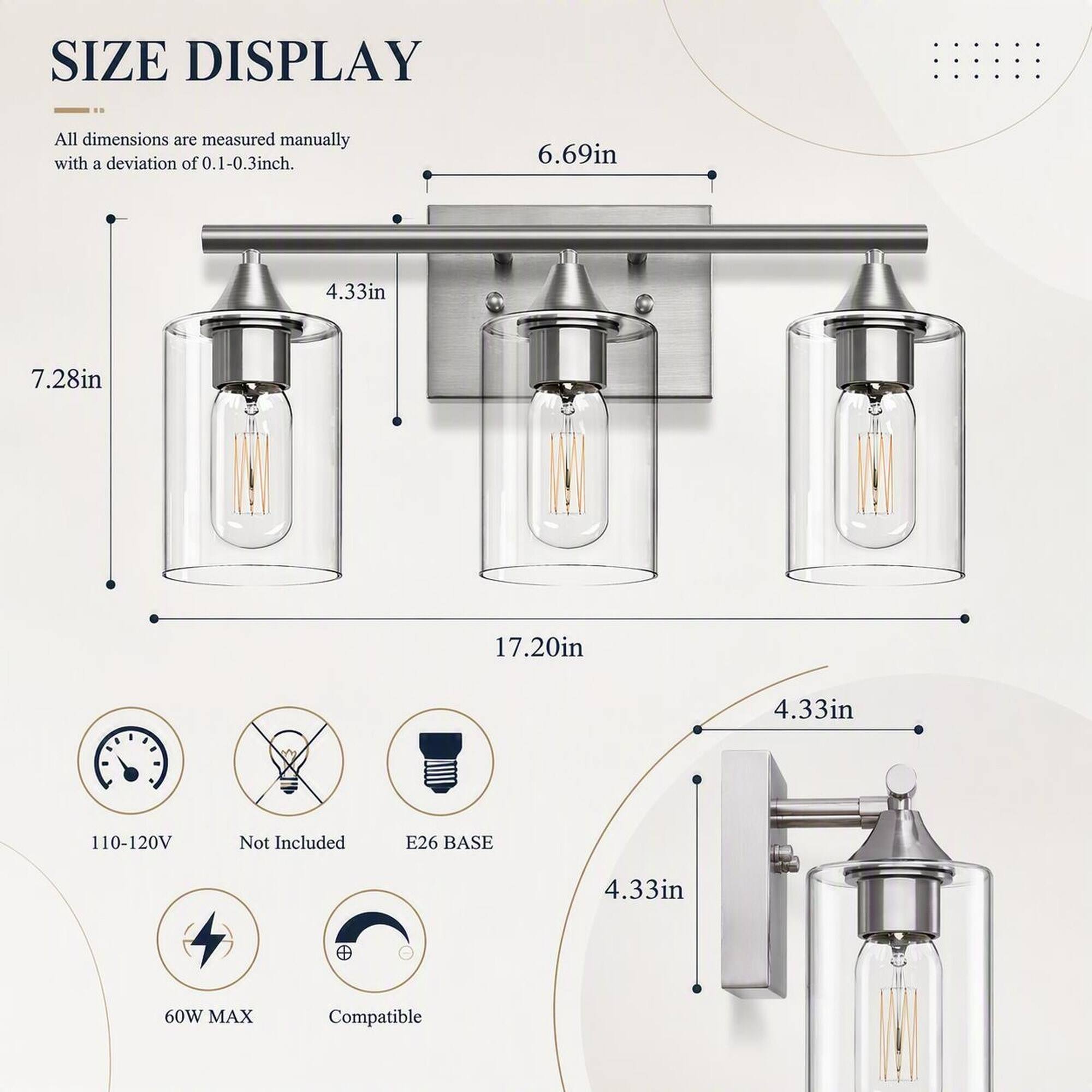 SIZE DISPLAY

All dimensions are measured manually with a deviation of 0.1-0.3 inch.

6.69in
4.33in
7.28in
17.20in
4.33in

110-120V
Not Included
E26 BASE
4.33in

60W MAX
Compatible