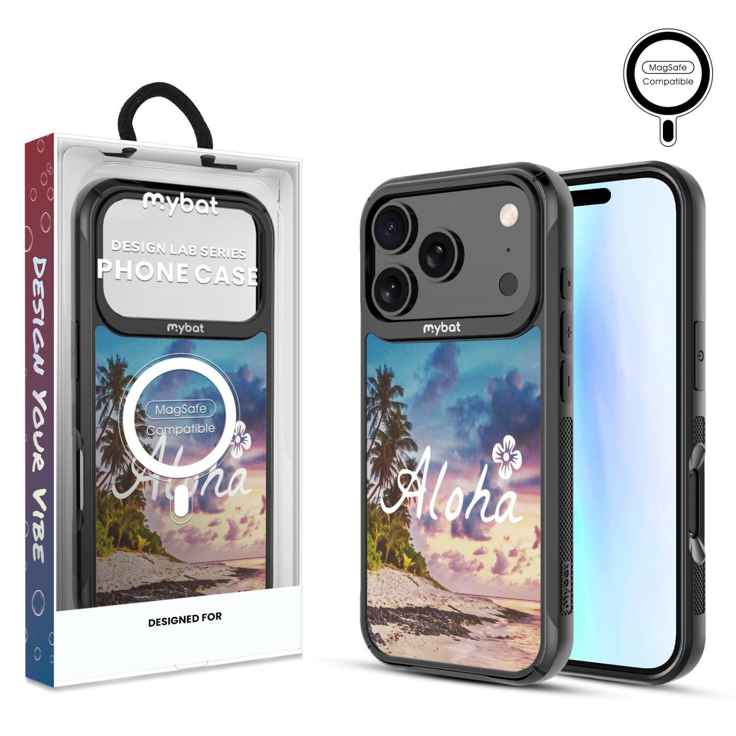 MagSafe Compatible  
DESIGN YOUR VIBE  
mybat  
DESIGN LAB SERIES  
PHONE CASE  
MagSafe Compatible  
Aloha  
DESIGNED FOR