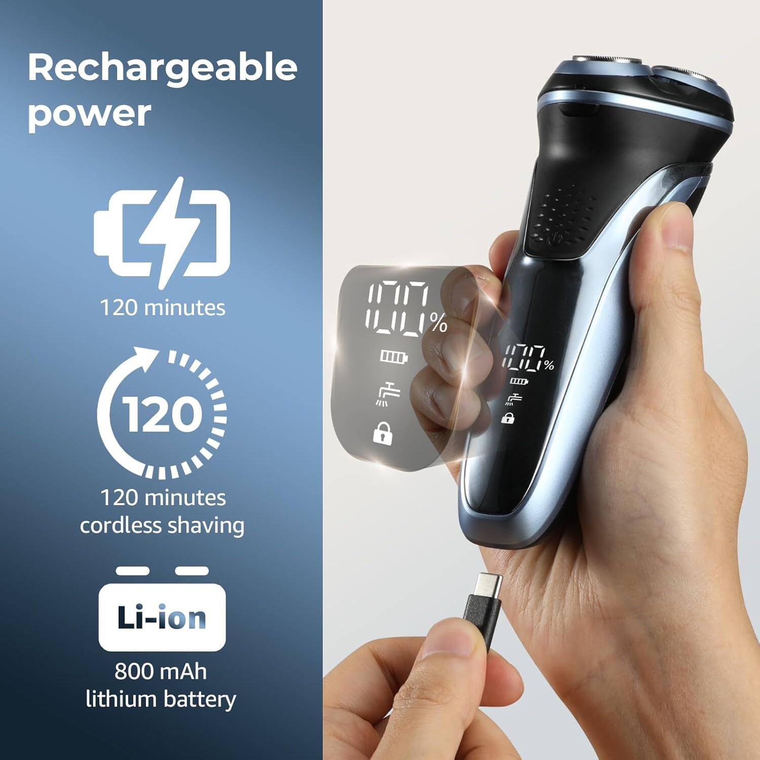 Rechargeable power  
120 minutes  
120 minutes cordless shaving  
Li-ion 800 mAh lithium battery