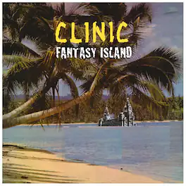 Clinic - Fantasy Island - VINYL LP