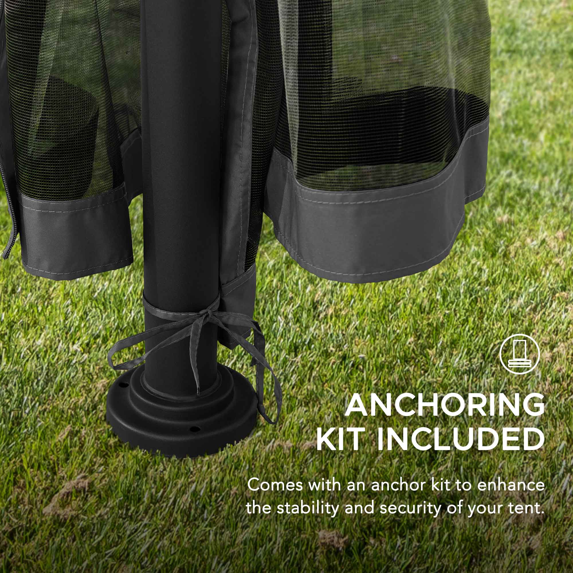 ANCHORING KIT INCLUDED  
Comes with an anchor kit to enhance the stability and security of your tent.
