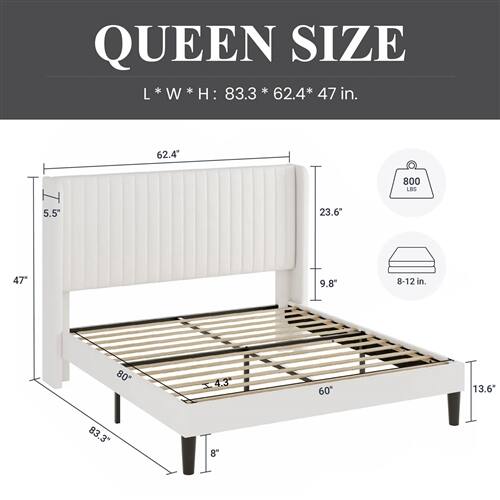 QUEEN SIZE  
L * W * H: 83.3 * 62.4 * 47 in.  

- 62.4"  
- 5.5"  
- 23.6"  
- 9.8"  
- 8-12 in.  
- 800 LBS  
- 4.3"  
- 60"  
- 13.6"  
- 83.3"  
- 8"
