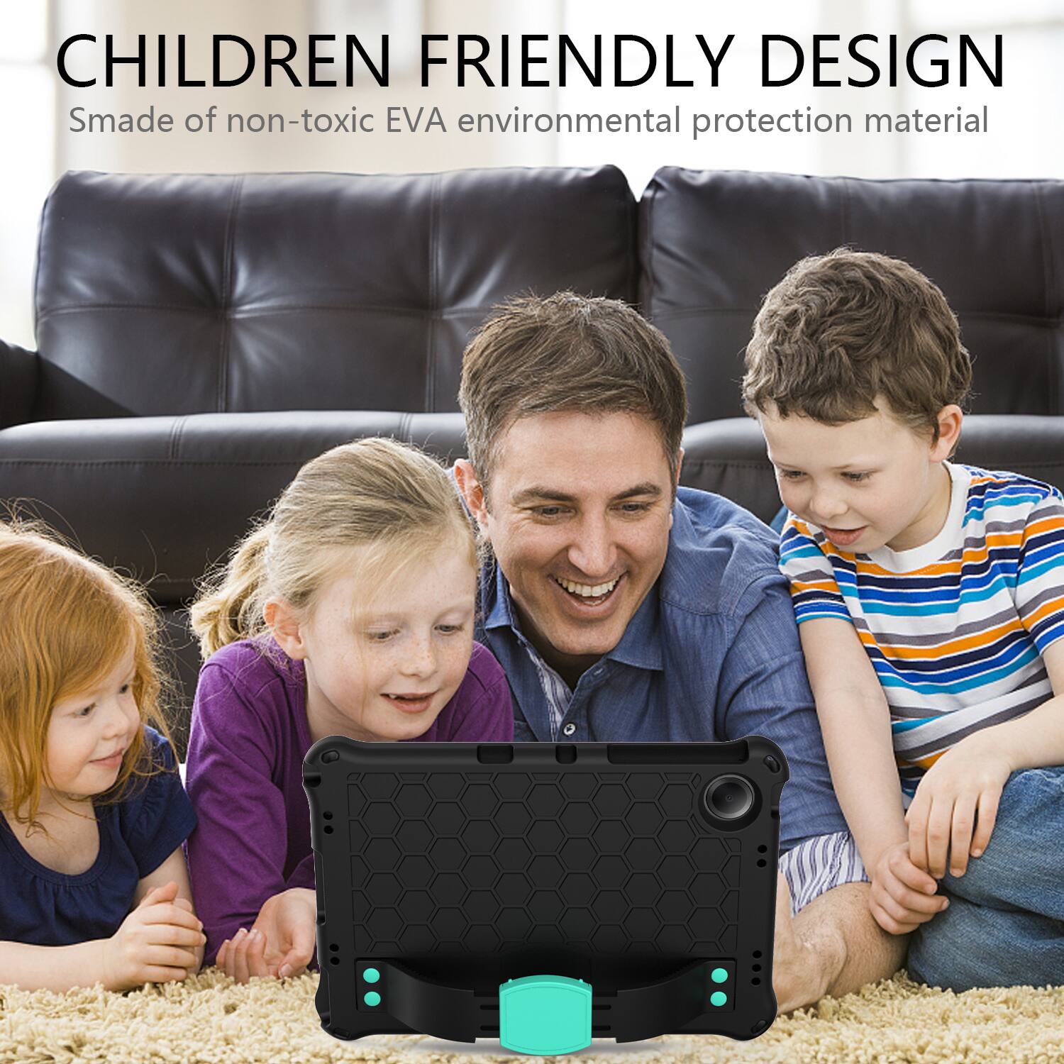 CHILDREN FRIENDLY DESIGN  
Smade of non-toxic EVA environmental protection material
