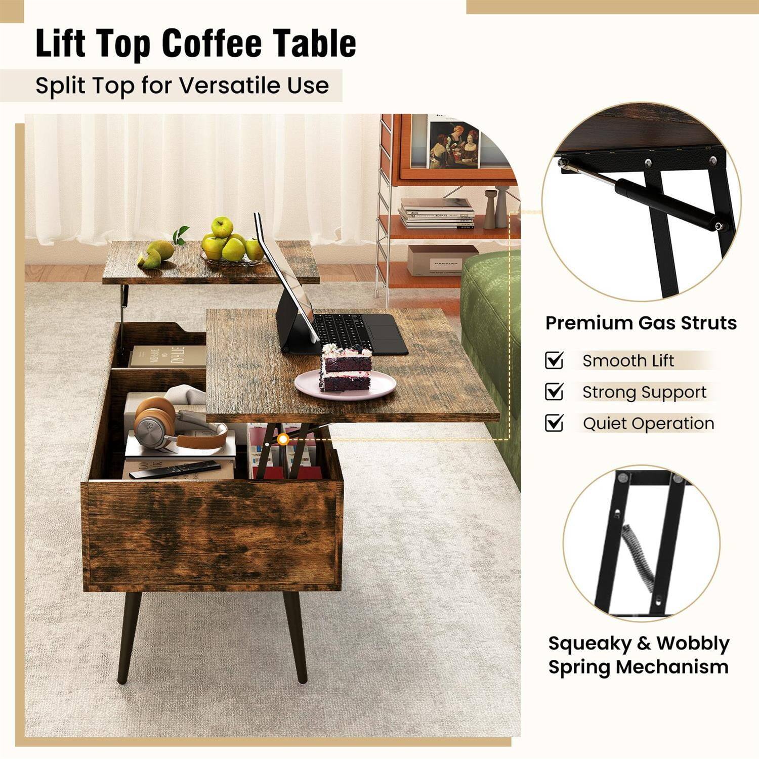 Lift Top Coffee Table  
Split Top for Versatile Use

Premium Gas Struts  
- Smooth Lift  
- Strong Support  
- Quiet Operation  

Squeaky & Wobbly Spring Mechanism