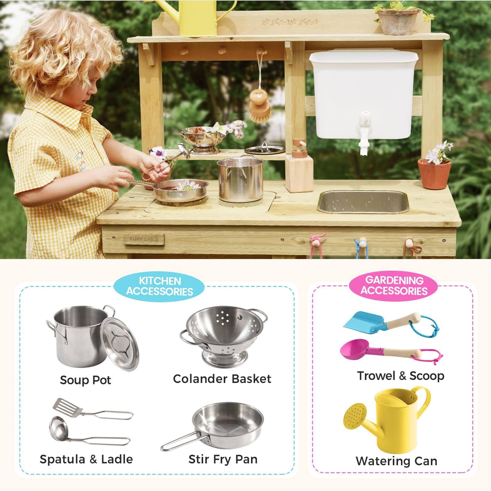 KITCHEN ACCESSORIES
- Soup Pot
- Colander Basket
- Spatula & Ladle
- Stir Fry Pan

GARDENING ACCESSORIES
- Trowel & Scoop
- Watering Can