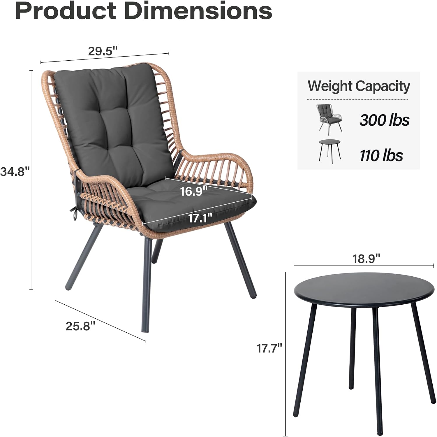Product Dimensions
29.5"
34.8"
16.9"
17.1"
25.8"
18.9"
17.7"

Weight Capacity
300 lbs
110 lbs
