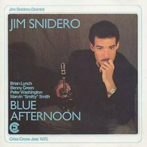 Jim Snidero Quintet

JIM SNIDERO

Brian Lynch  
Benny Green  
Peter Washington  
Marvin "Smitty" Smith

BLUE AFTERNOON

Criss Cross Jazz 1072