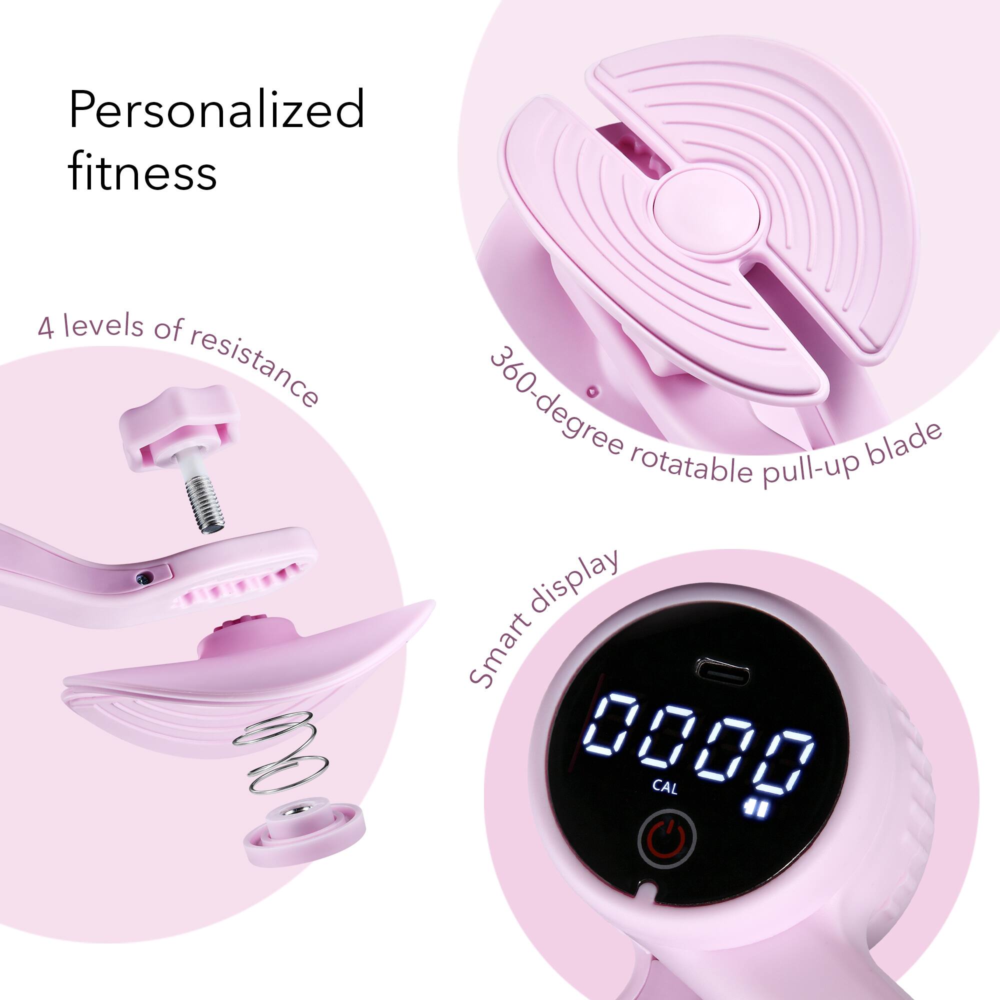 Personalized fitness

4 levels of resistance

360-degree rotatable pull-up blade

Smart display

0000 CAL