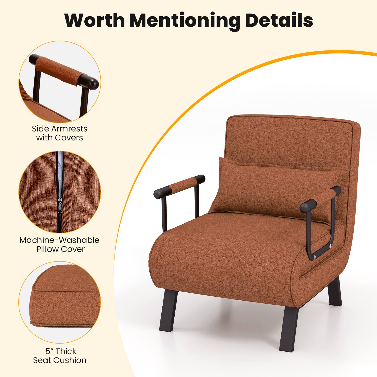 Worth Mentioning Details

- Side Armrests with Covers
- Machine-Washable Pillow Cover
- 5" Thick Seat Cushion