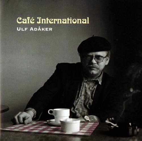 Café International  
ULF ADAKER