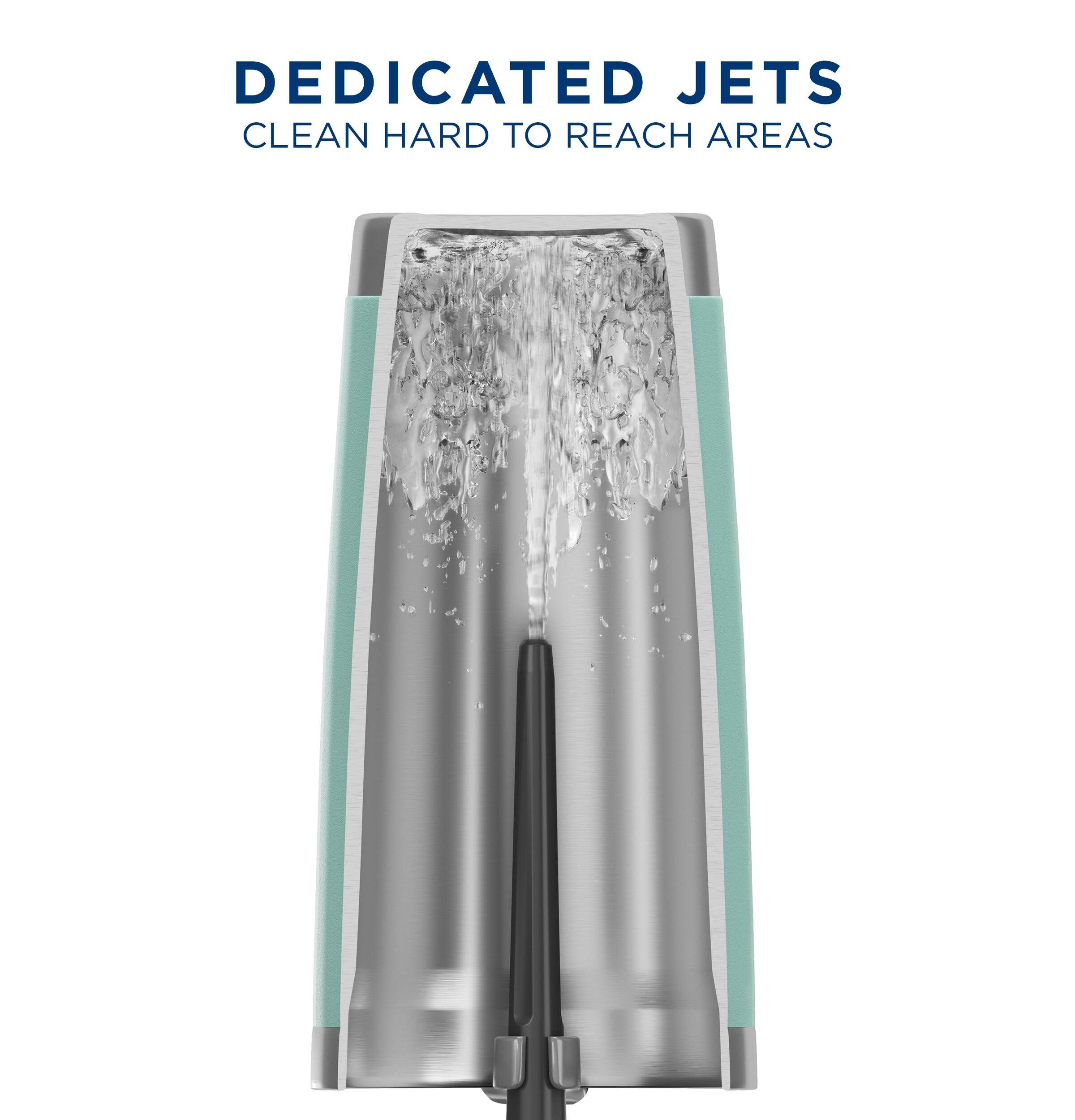 Dedicated jets clean hard to reach areas.