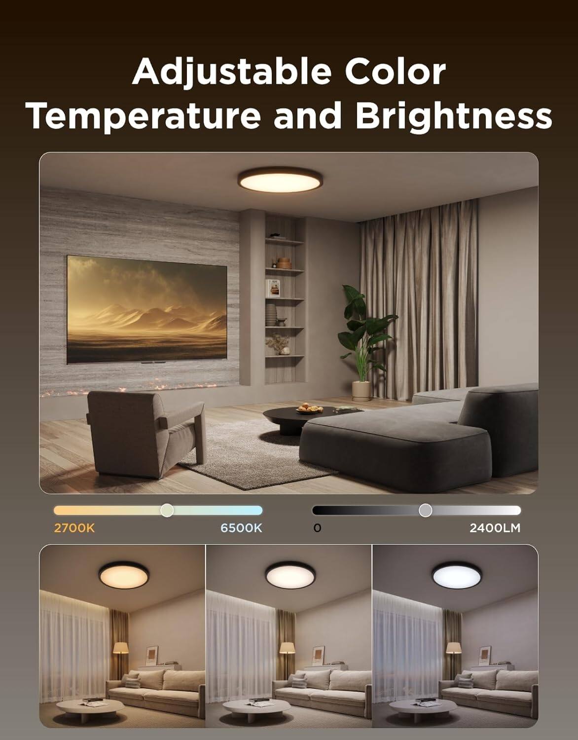 Adjustable Color Temperature and Brightness  
2700K - 6500K  
2400LM