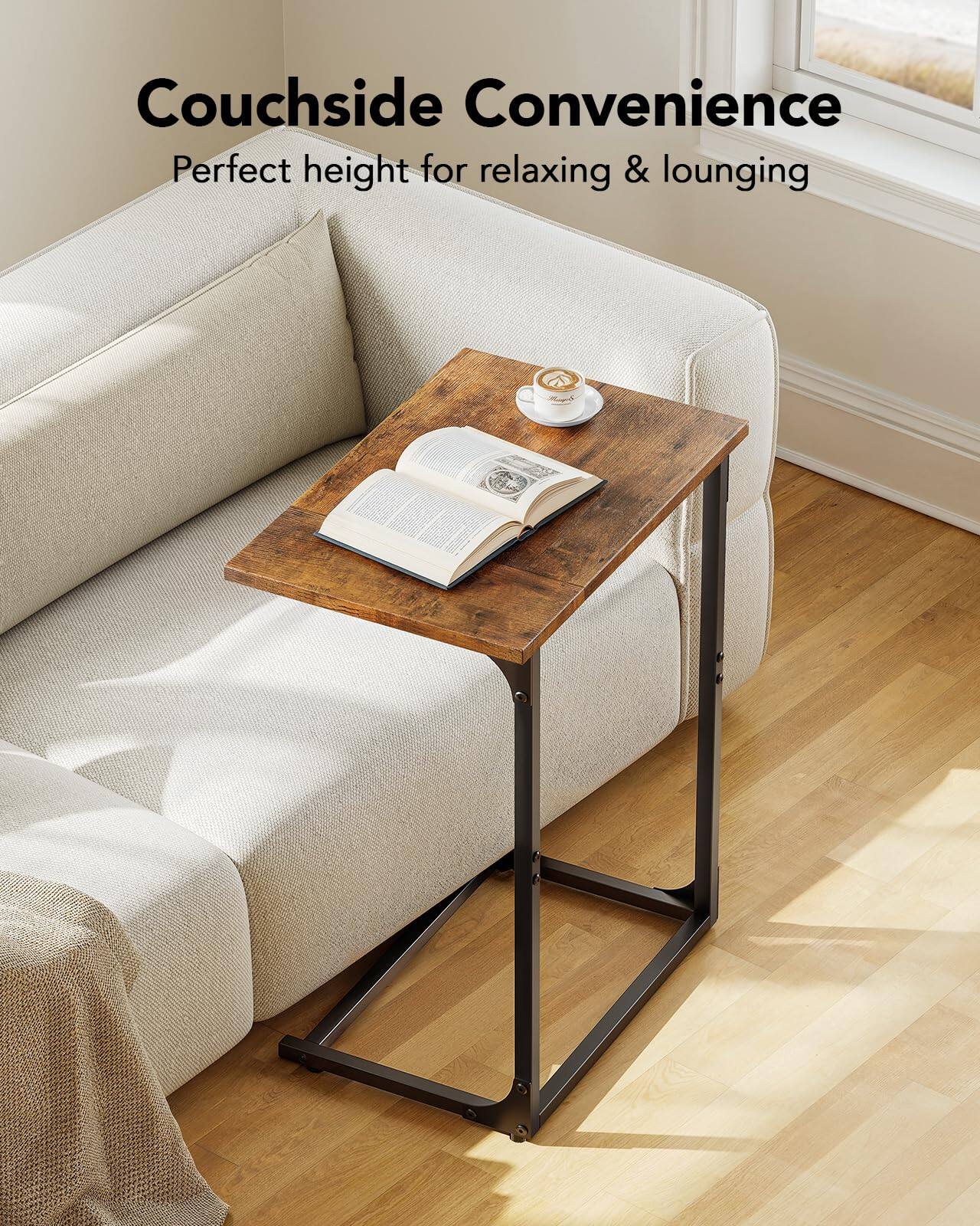 Couchside Convenience  
Perfect height for relaxing & lounging