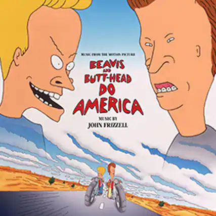BEAVIS AND BUTT-HEAD DO AMERICA
Music by JOHN FRIZZELL