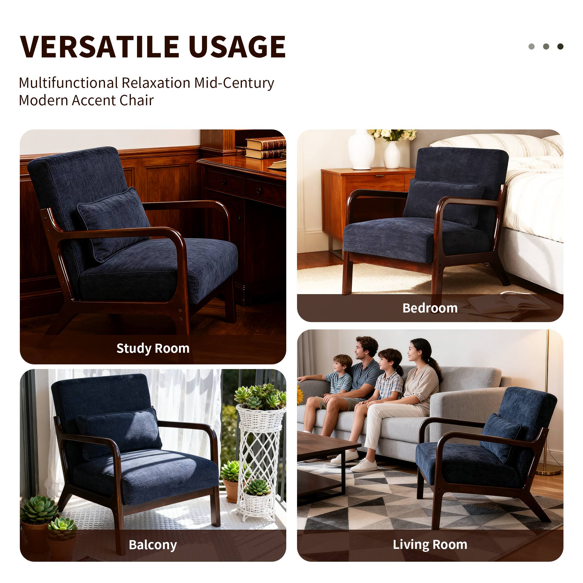 VERSATILE USAGE  
Multifunctional Relaxation Mid-Century Modern Accent Chair  

- Bedroom  
- Study Room  
- Balcony  
- Living Room