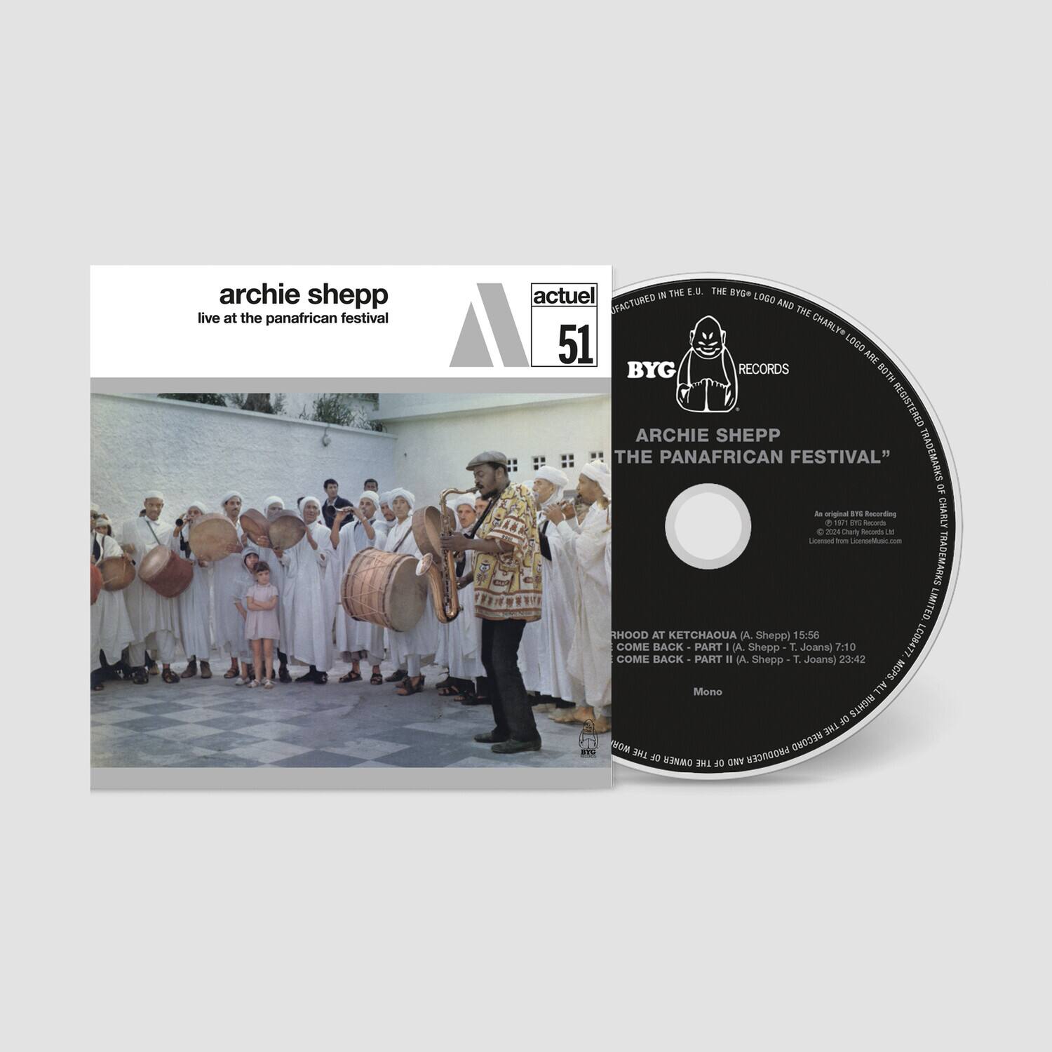 **Front Cover:**

- archie shepp
- live at the panafrian festival

**Back Cover:**

- actuel 51
- BYG RECORDS
- ARCHIE SHEPP
- THE PANAFRICAN FESTIVAL™

- Manufactured in the E.U. The BYG® logo and the Charly® logo are both registered trademarks of Charly Records Limited.

- HOOD AT KETCHAOUA (A. Shepp) 15:56
- COME BACK - PART I (A. Shepp - T. Joans) 7:10
- COME BACK - PART II (A. Shepp - T. Joans) 23:42

- Mono

- ALL RIGHTS RESERVED
- PRODUCER OWNER THE 10 ONT

- © 2001 Charly Records Ltd.
- Licensed from Charly Records Ltd.
- www.charlyrecords.com

- LC06477
- MCPS

- An original BYG Recording
- Charly Records Ltd.
- Charly Records Ltd.
- Charly Records Ltd.
- Charly Records Ltd.
- Charly Records Ltd.
- Charly Records