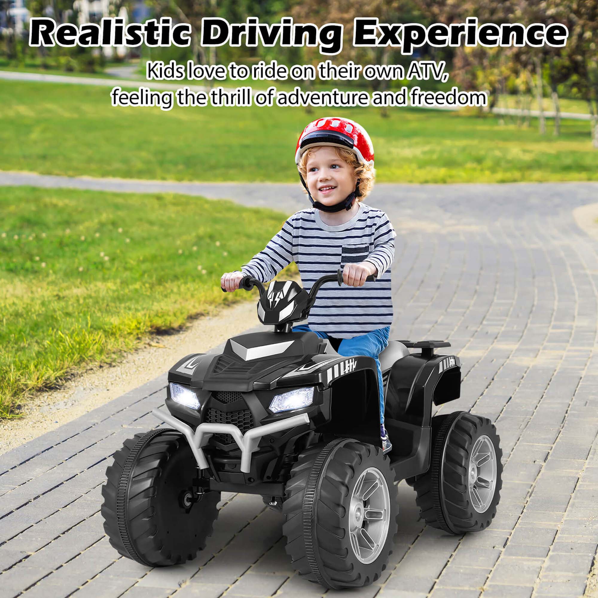 Realistic Driving Experience  
Kids love to ride on their own ATV, feeling the thrill of adventure and freedom