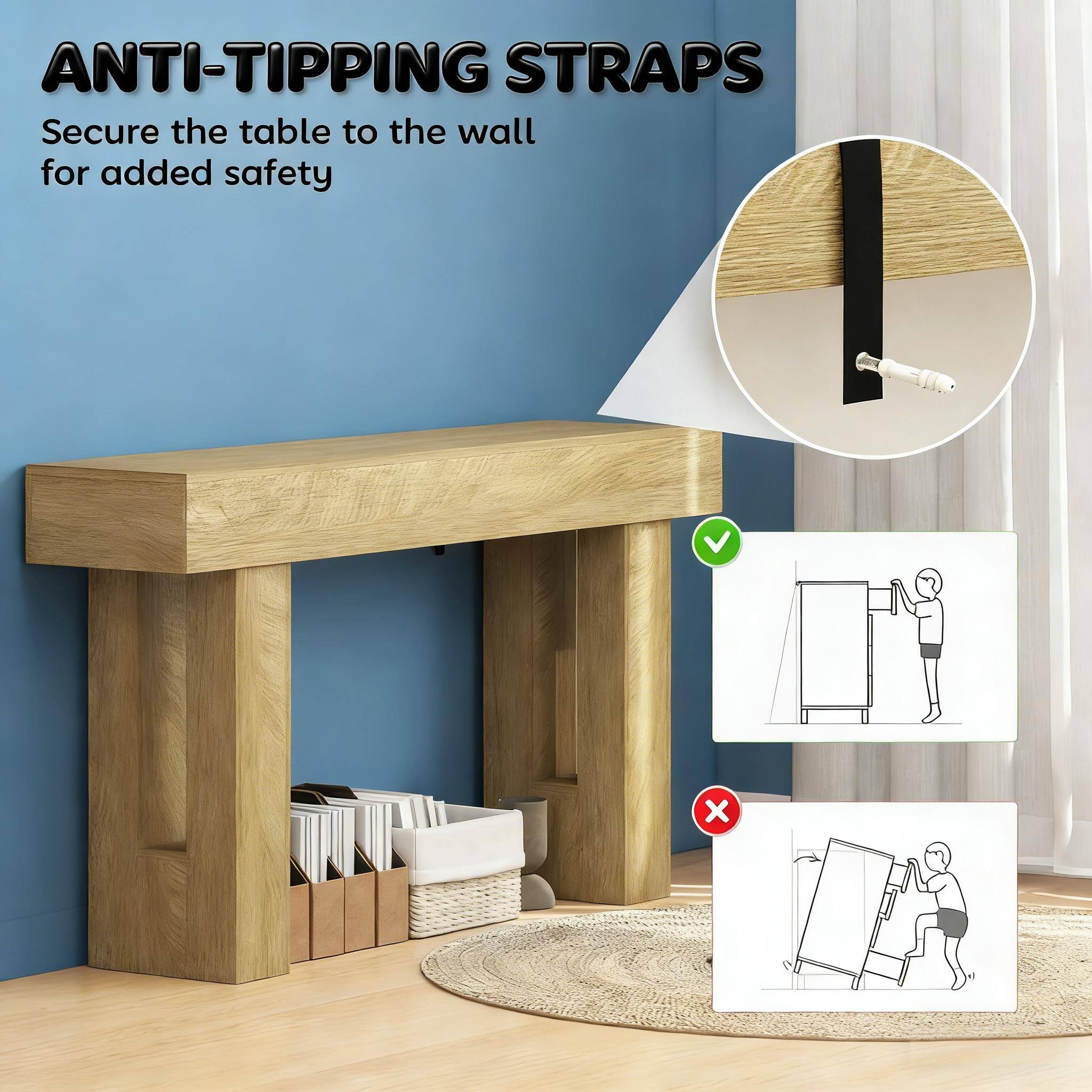 ANTI-TIPPING STRAPS  
Secure the table to the wall for added safety