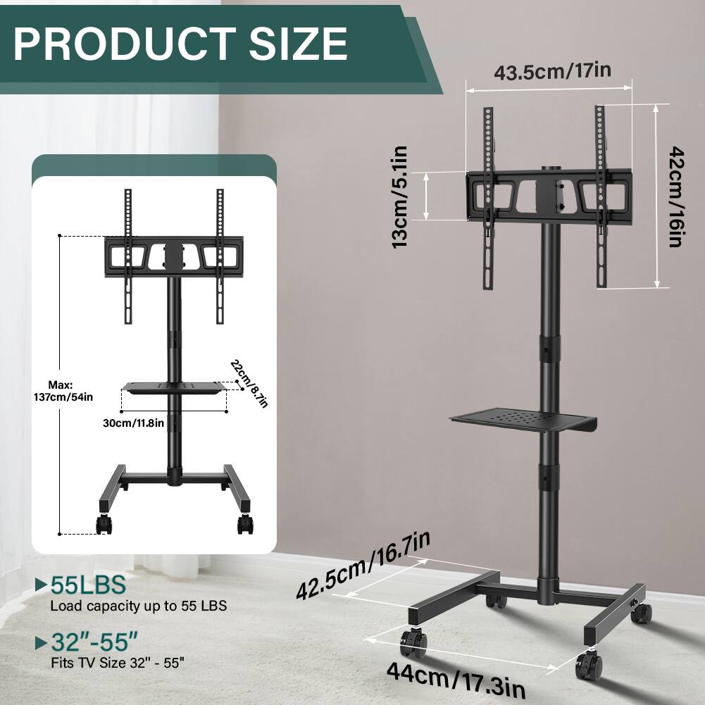 PRODUCT SIZE

13cm/5.1in  
43.5cm/17in  
42cm/16in  
Max: 137cm/54in  
30cm/11.8in  
22cm/8.7in  

55LBS  
Load capacity up to 55 LBS  

32"-55"  
Fits TV Size 32" - 55"  

42.5cm/16.7in  
44cm/17.3in
